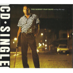 ROBERT GRAY BAND THE - ACTING THIS WAY